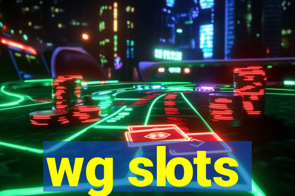 wg slots